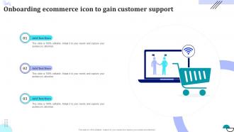 Onboarding Ecommerce Icon To Gain Customer Support