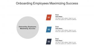 Onboarding employees maximizing success ppt powerpoint presentation icon mockup cpb