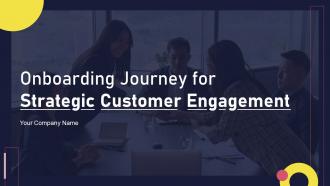 Onboarding Journey For Strategic Customer Engagement Powerpoint Presentation Slides