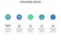Onboarding service ppt powerpoint presentation inspiration design ideas cpb