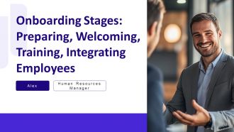 Onboarding Stages Preparing Welcoming Training Integrating Employees PPT Designs AT