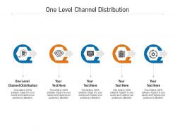One level channel distribution ppt powerpoint presentation icon slides cpb