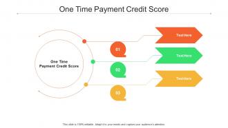 One time payment credit score ppt powerpoint presentation show files cpb