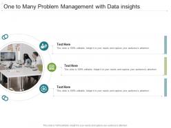 One to many problem management with data insights infographic template