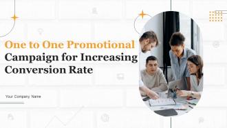 One To One Promotional Campaign For Increasing Conversion Rate Powerpoint Presentation Slides
