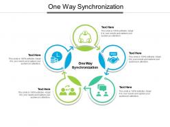 One way synchronization ppt powerpoint presentation infographic template graphics design cpb