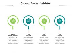 Ongoing process validation ppt powerpoint presentation slides templates cpb