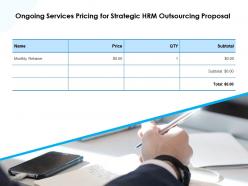 Ongoing services pricing for strategic hrm outsourcing proposal ppt slides