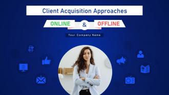 Online And Offline Client Acquisition Approaches Powerpoint Presentation Slides