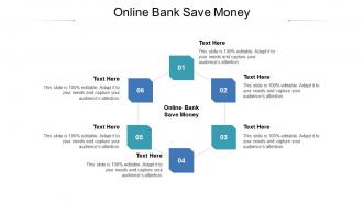Online bank save money ppt powerpoint presentation slides outline cpb