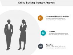 Online banking industry analysis ppt powerpoint presentation file graphics tutorials cpb