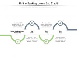 Online banking loans bad credit ppt powerpoint presentation ideas portfolio cpb