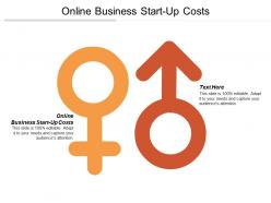 Online business start up costs ppt powerpoint presentation gallery background designs cpb