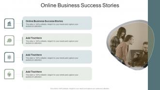 Online Business Success Stories In Powerpoint And Google Slides Cpb