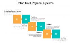 Online card payment systems ppt powerpoint presentation infographic template slideshow cpb