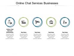 Online chat services businesses ppt powerpoint presentation portfolio pictures cpb