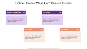 Online Courses Ways Earn Passive Income In Powerpoint And Google Slides Cpb