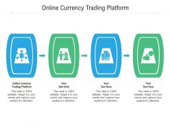 Online currency trading platform ppt powerpoint presentation visual aids summary cpb