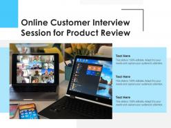 Online Customer Interview Session For Product Review