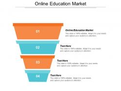 Online education market ppt powerpoint presentation infographics objects cpb