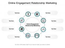 Online engagement relationship marketing ppt powerpoint presentation infographics ideas cpb