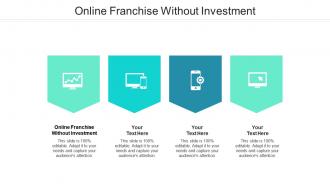 Online franchise without investment ppt powerpoint presentation pictures graphics download cpb