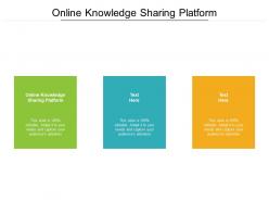 Online knowledge sharing platform ppt powerpoint presentation layouts deck cpb