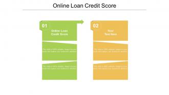 Online loan credit score ppt powerpoint presentation slides graphic tips cpb