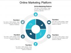 Online marketing platform ppt powerpoint presentation infographics gallery cpb