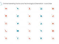 Online marketing tactics and technological orientation icons slide ppt themes