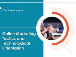 Online marketing tactics and technological orientation powerpoint presentation slides