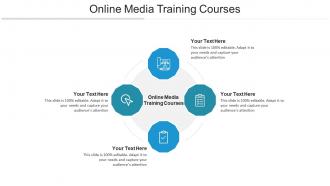 Online media training courses ppt powerpoint presentation show outline cpb