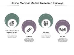 Online medical market research surveys ppt powerpoint presentation ideas cpb