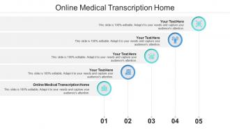 Online medical transcription home ppt powerpoint presentation portfolio background images cpb