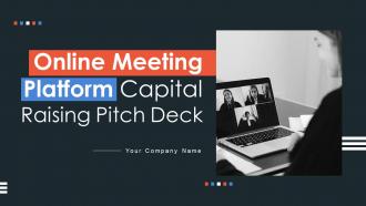 Online Meeting Platform Capital Raising Pitch Deck Ppt Template