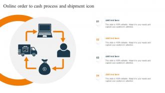 Online Order To Cash Process And Shipment Icon