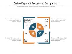 Online payment processing comparison ppt powerpoint presentation professional objects cpb