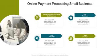 Online Payment Processing Small Business In Powerpoint And Google Slides Cpb
