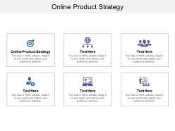 Online product strategy ppt powerpoint presentation ideas outfit cpb