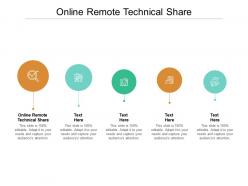 Online remote technical share ppt powerpoint presentation summary template cpb