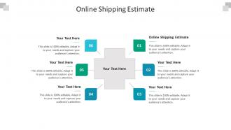 Online shipping estimate ppt powerpoint presentation slides infographic template cpb