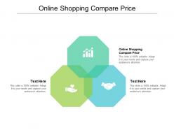 Online shopping compare price ppt powerpoint presentation portfolio example cpb