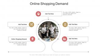 Online Shopping Demand In Powerpoint And Google Slides Cpb