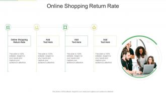 Online Shopping Return Rate In Powerpoint And Google Slides Cpb
