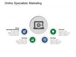 Online specialists marketing ppt powerpoint presentation icon example cpb