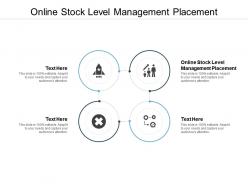 Online stock level management placement ppt powerpoint presentation ideas good cpb
