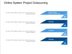 Online system project outsourcing ppt powerpoint presentation diagram lists cpb