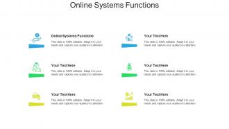 Online systems functions ppt powerpoint presentation visual aids cpb