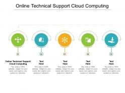 Online technical support cloud computing ppt powerpoint presentation pictures graphics cpb