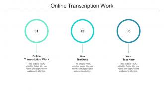 Online transcription work ppt powerpoint presentation infographic template elements cpb
